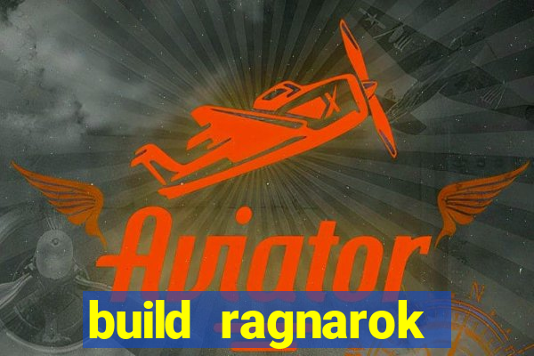 build ragnarok history reborn rag